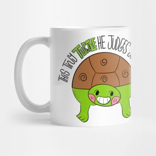 this tiny turtle he judges you immensely, cute turtle, funny quote Mug